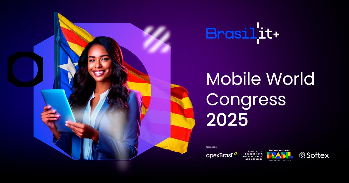 Mobile World Congress 2025 - Brasil IT+